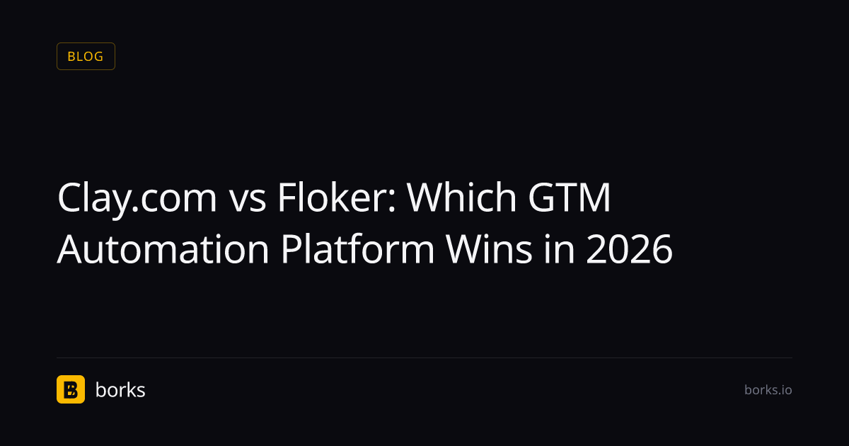 Clay.com vs Floker: Which GTM Automation Platform Wins in 2026 | Borks